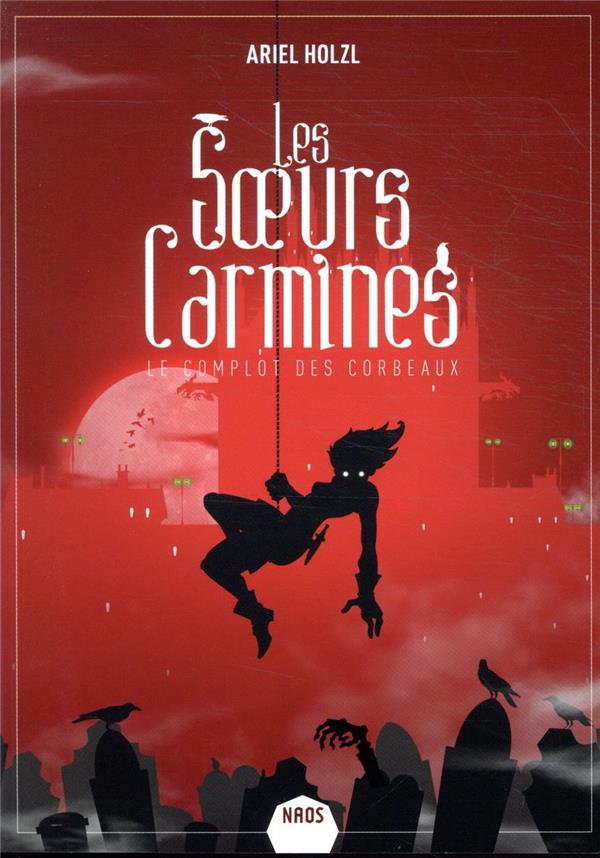 Les soeurs Carmines Tome 1 : le complot des corbeaux
