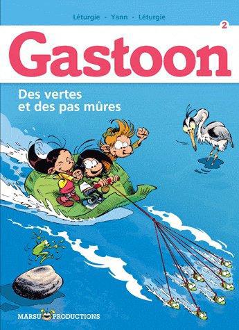 Gastoon Tome 2 ; des vertes et des pas mûres !