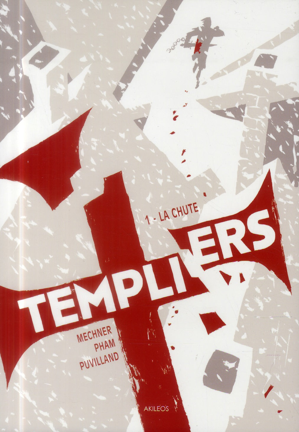 Templiers Tome 1 : la chute