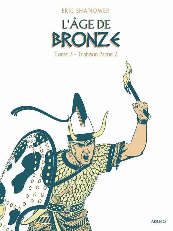 L'âge de bronze Tome 4 ; trahison Tome 2