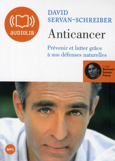 Anticancer ; prévenir et lutter grâce à nos défenses naturelles