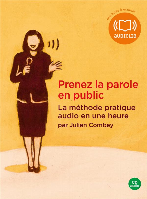 Prenez la parole ! la méthode pratique audio en une heure