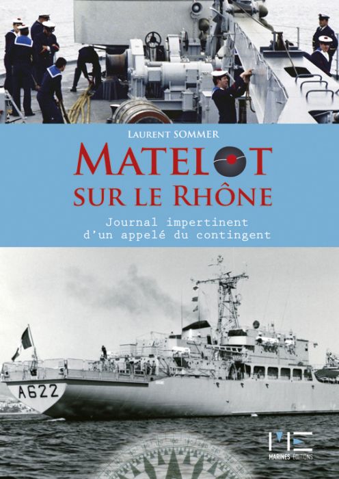 Matelot sur le Rhône ; journal impertinent d'un appelé du contingent