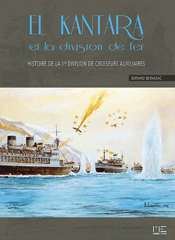 El Kantara et la division de fer ; histoire de la première division de croiseurs auxiliaires