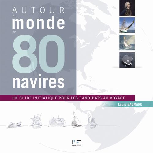 Autour du monde en 80 navires ; un guide initiatique pour les candidats au voyage