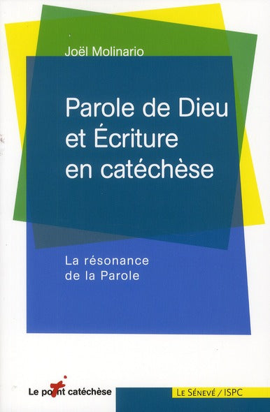 Parole de Dieu et écriture en catéchèse ; la résonance de la Parole
