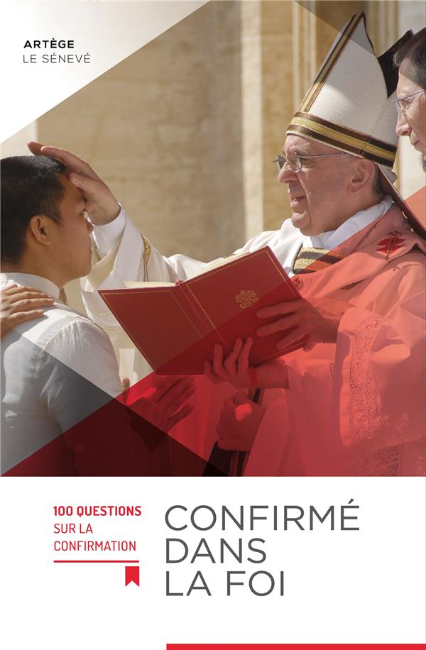 Confirmé dans la foi ; 100 questions sur la confirmation