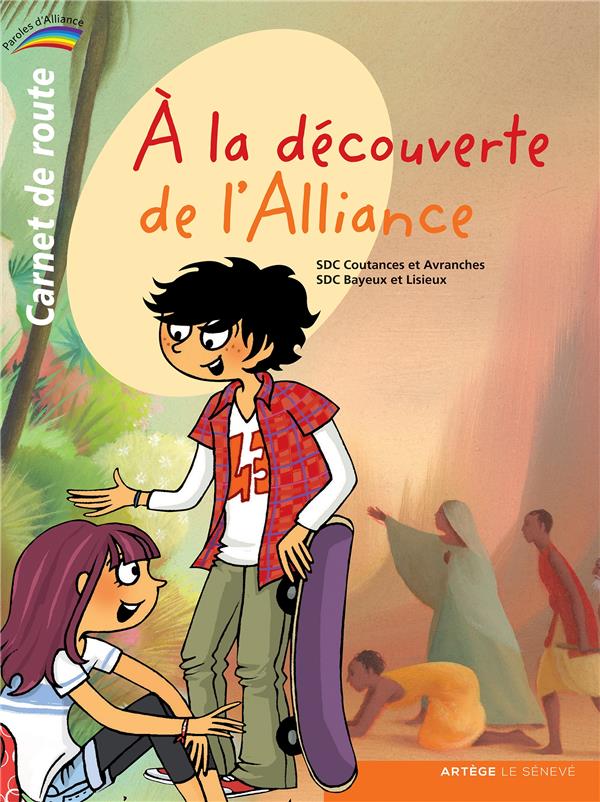 à la découverte de l'Alliance ; carnet de route Tome 1