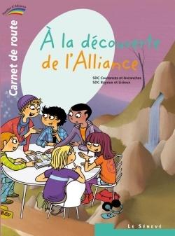 à la découverte de l'Alliance ; carnet de route Tome 2