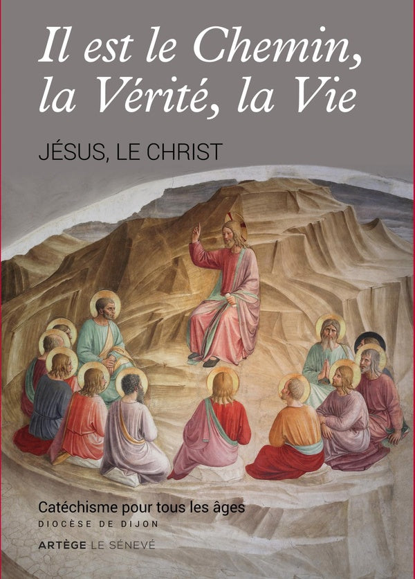 Il est le chemin, la vérité, la vie ; Jésus, le Christ