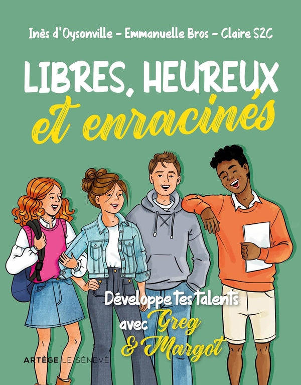 Libres, heureux et enracinés : Développe tes talents avec Greg et Margot
