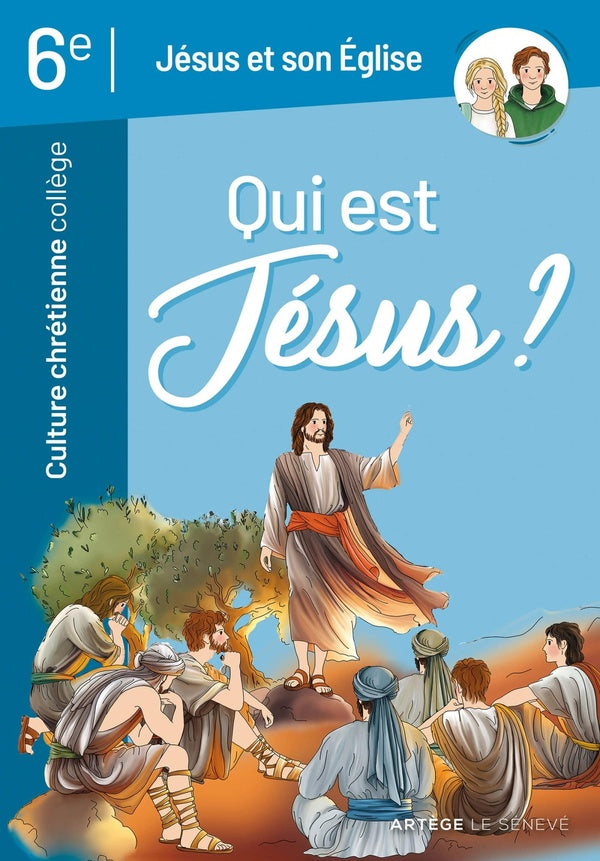 Qui est Jésus ? : Jésus et son Eglise ; Culture chrétienne collège ; 6e