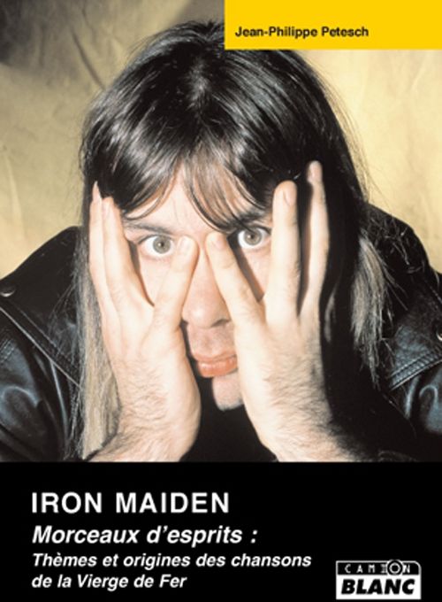 Iron Maiden ; morceaux d'esprits : thèmes et origines des chansons de la vierge de fer