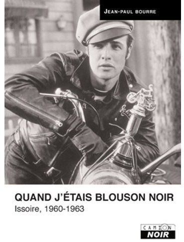 Quand j'étais blouson noir ; Issoire, 1960-1963