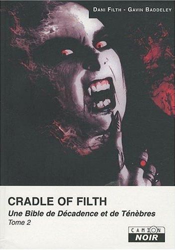 Cradle of filth Tome 2 ; une bible de décadence et de ténèbres