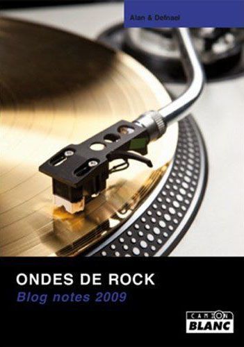 Ondes de rock ; blog notes 2009