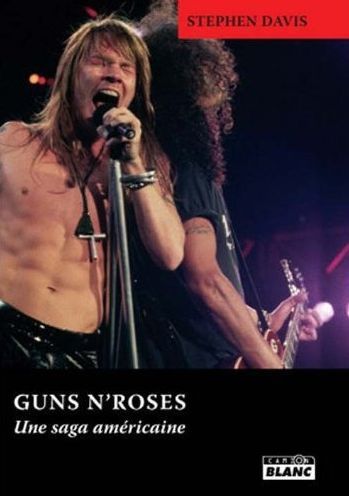 Guns n'Roses ; une saga américaine