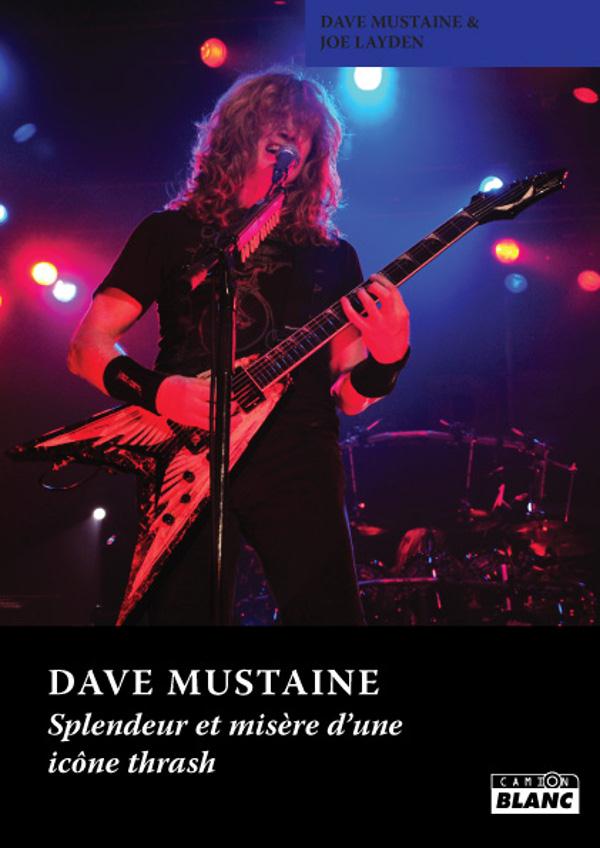 Dave Mustaine ; splendeur et misère d'une icone thrash