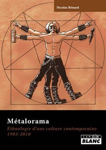 Metalorama ; ethnologie d'une culture contemporaine 1983-2010