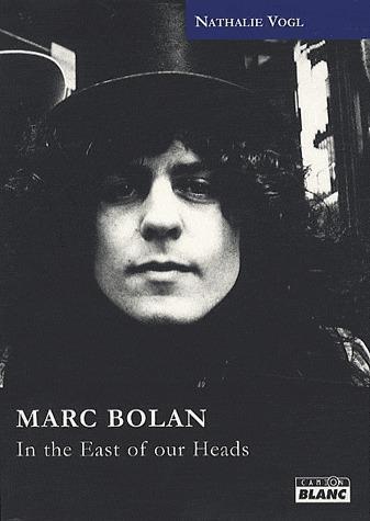 Marc Bolan ; in the east of our heads