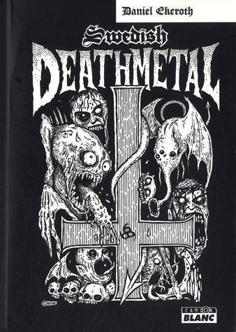Swedish death metal ; histoire d'une scène extrême