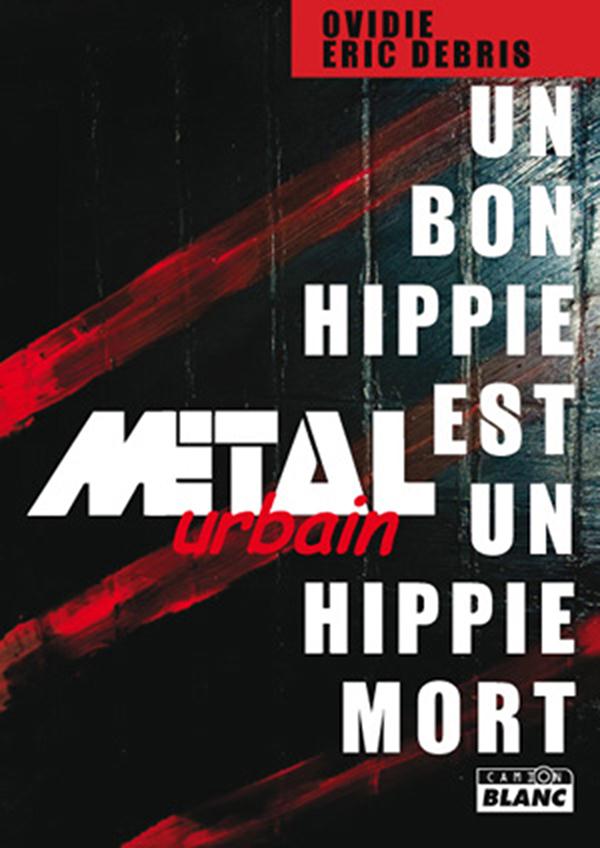 Metal urbain ; un bon hippie est un hippie mort