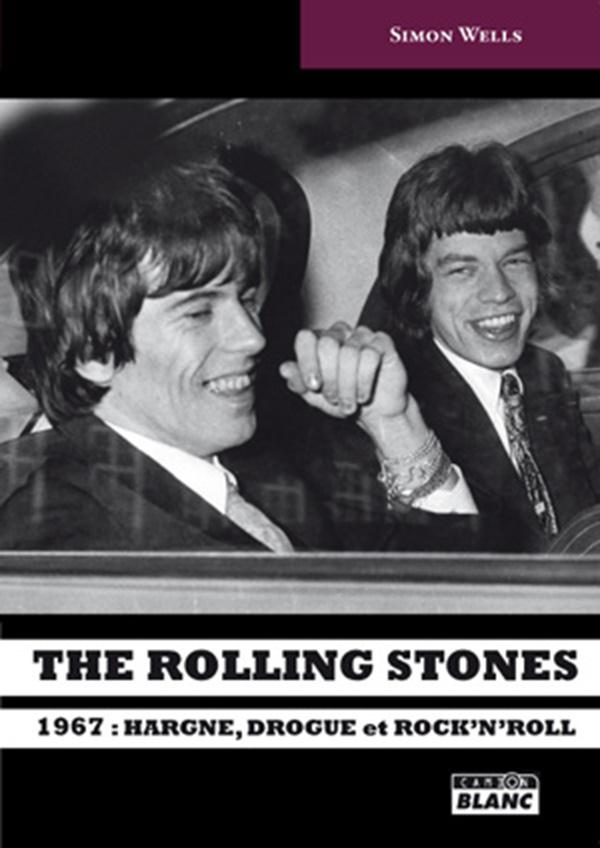 The Rolling Stones ; 1967 : hargne, drogue et rock'n'roll