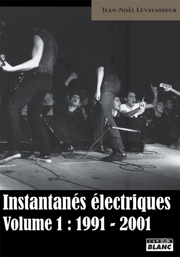 Instantanés électriques Tome 1 ; 1991-2001
