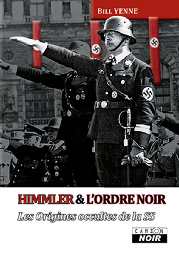 Himmler et l'ordre noir ; les origines occultes de la SS
