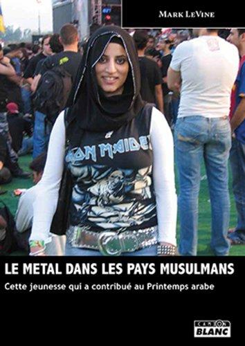 Le métal dans les pays musulmans ; cette jeunesse qui a contribue au printemps