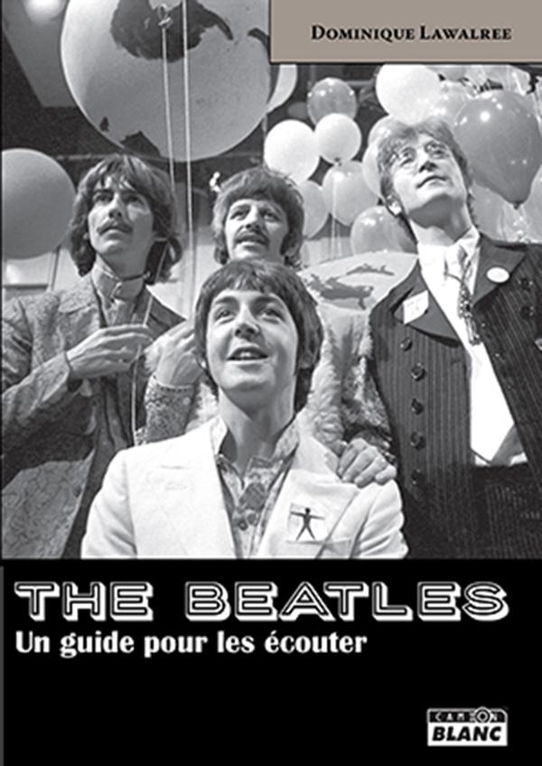 The Beatles ; un guide pour les écouter