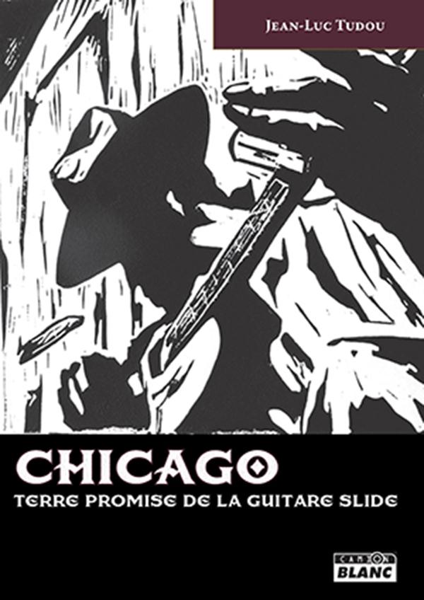 Chicago ; terre promise de la guitare slide