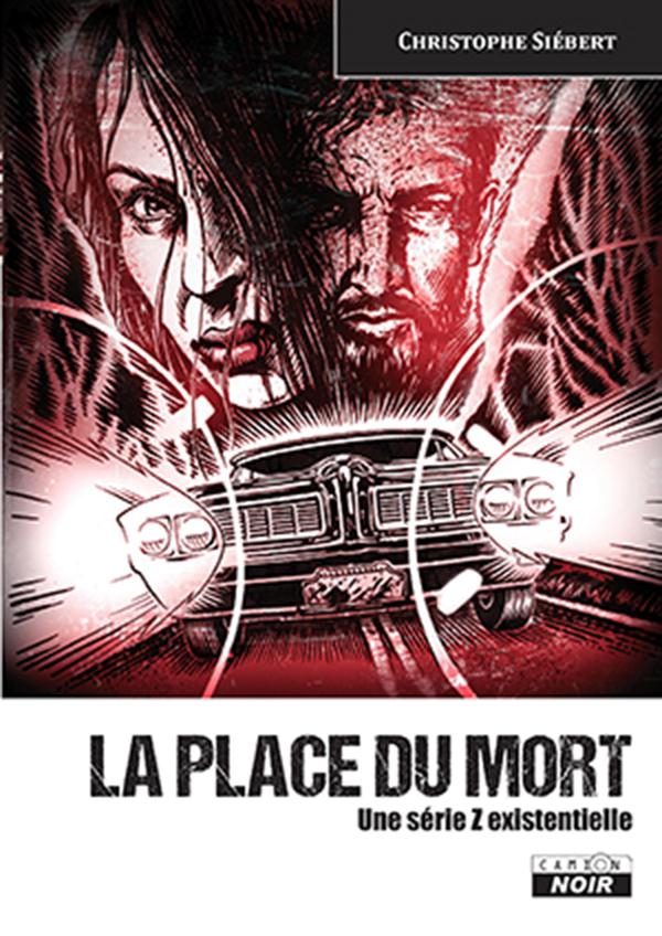 La place du mort ; une série Z existentielle