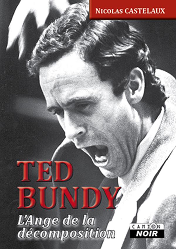 Ted Bundy ; l'ange de la décomposition