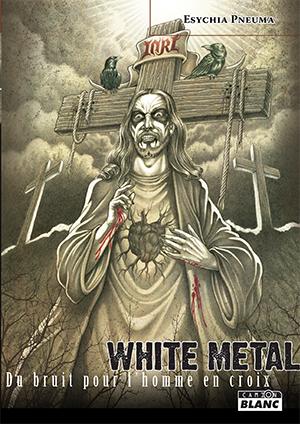 White métal ; du bruit pour l'homme en croix