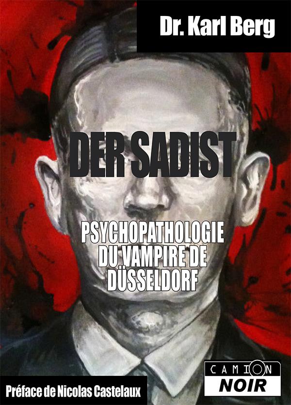 Der sadist ; psychopathologie du vampire de Düsseldorf
