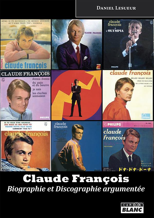 Claude François ; biographie & discographie argumentée