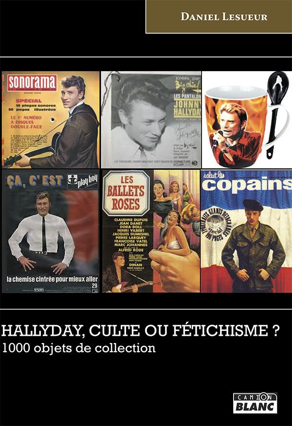 Hallyday, culte ou fétichisme ? 1000 objets de collection