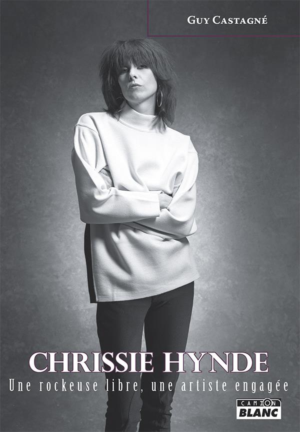 Chrissie Hynde ; une rockeuse libre, une artiste engagée
