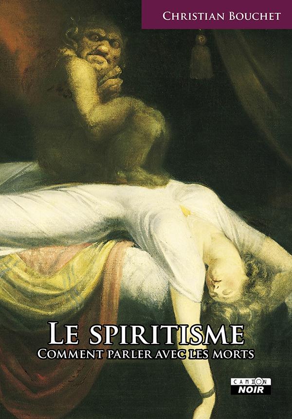 Le spiritisme ; comment parler avec les morts