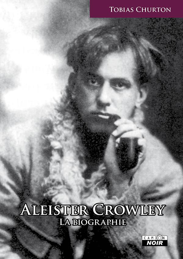 Aleister Crowley, la biographie