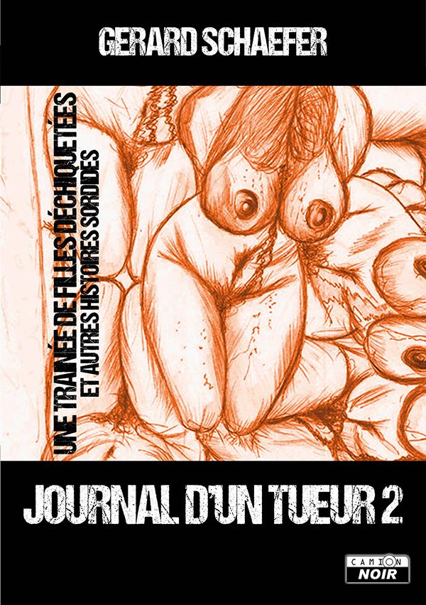 Journal d'un tueur Tome 2 ; une trainée de filles déchiquetées et autres histoires sordides