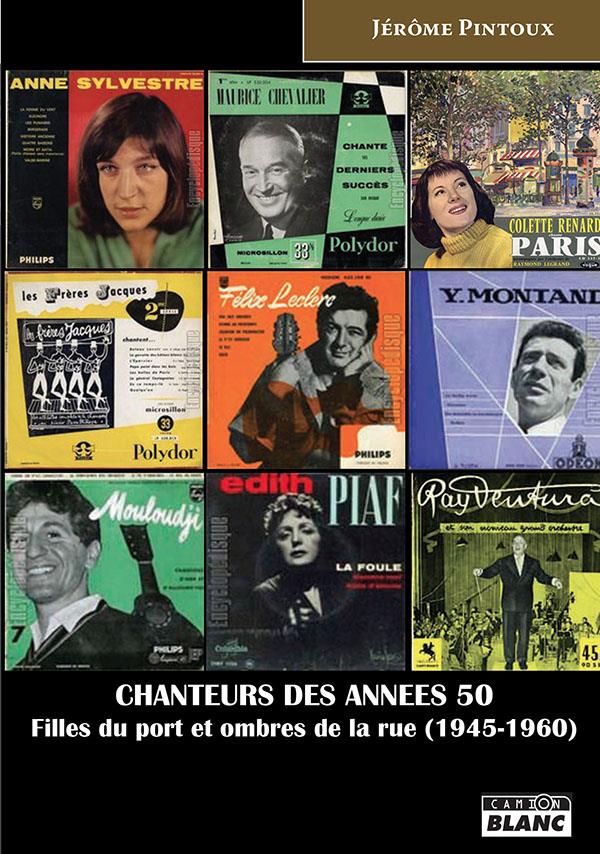 Chanteurs des années 50 ; filles du port et ombres de la rue (1945-1960)
