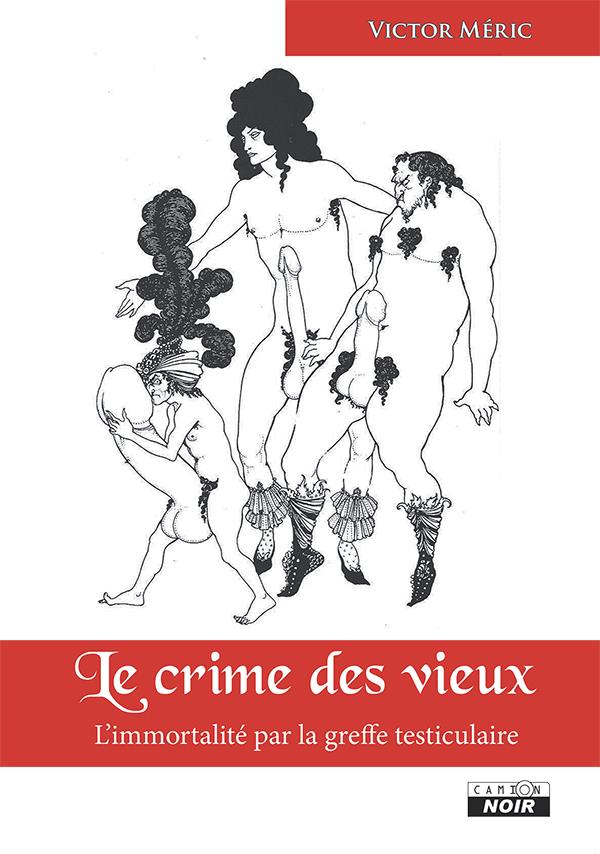 Le crime des vieux l immortalite par la greffe testiculaire