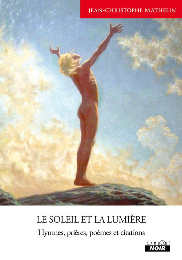 Le soleil et la lumiere hymnes, prieres, poemes et citations