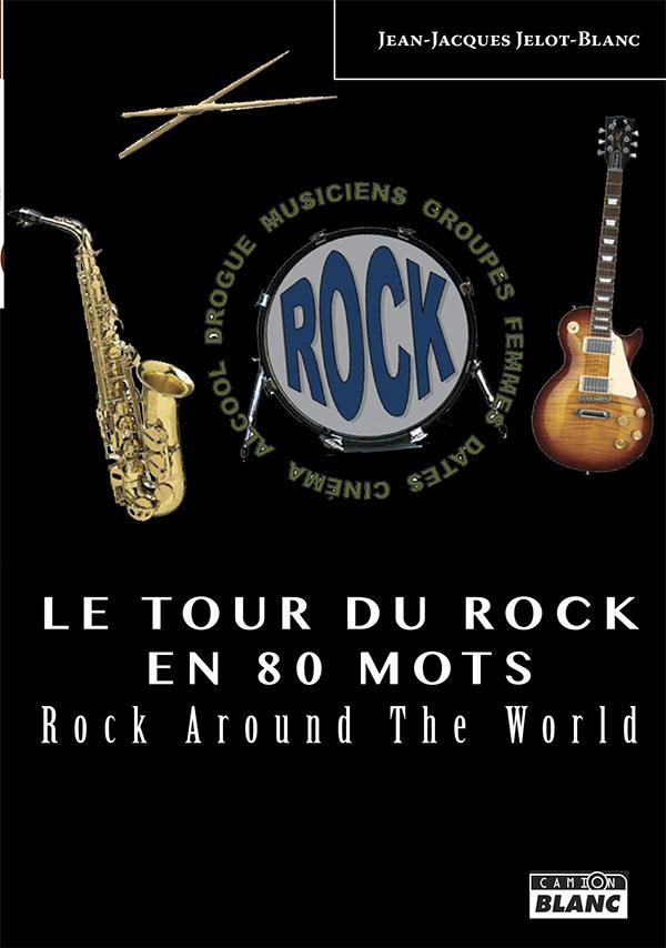 Le tour du rock en 80 mots rock around the world