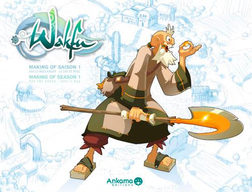 Wakfu - making of - saison 1 Tome 4 : Xav le boulanger ; le sac de Ruel