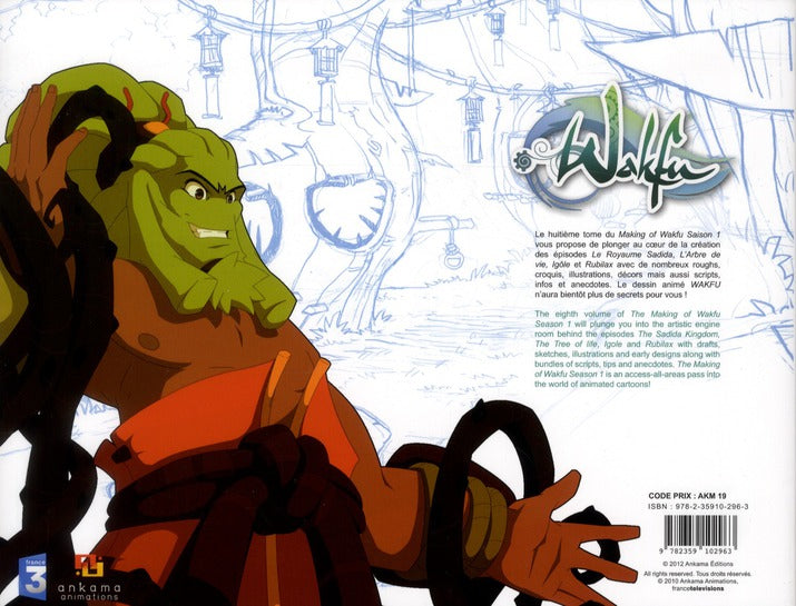 Wakfu - making of - saison 1 Tome 8 : le royaume Sadida ; l'arbre de vie, Igôle ; Rubilax