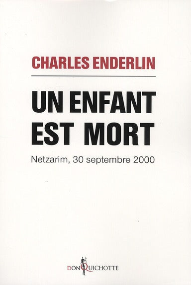 Un enfant est mort ; Netzarim, 30 septembre 2000