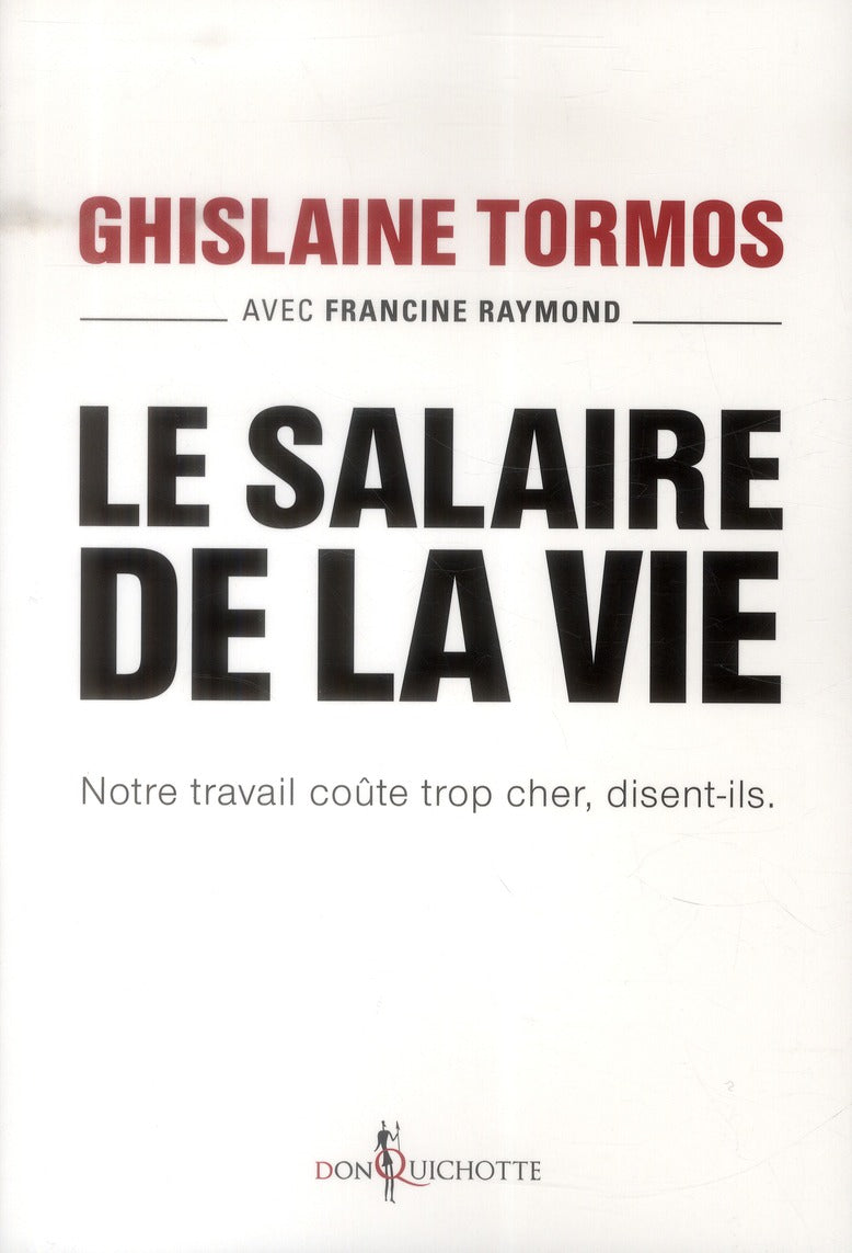 Le salaire de la vie ; notre travail coûte trop cher, disent-ils